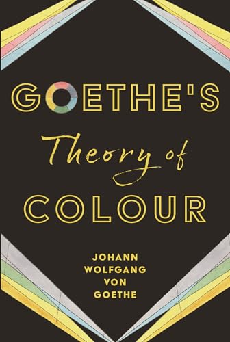 Goethe's Theory of Colour Goethe's Theory of Colour von Read & Co. Books