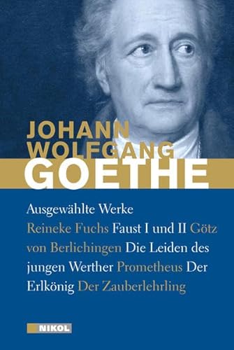 Goethe: Ausgewählte Werke: Die Leiden des jungen Werther, Faust I und II und weitere: mit zahlreichen Illustrationen Goethe: Ausgewählte Werke: Die Leiden des jungen Werther, Faust I und II und weitere: mit zahlreichen Illustrationen