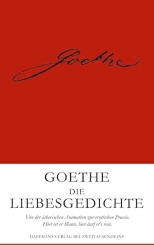 Goethe: Die Liebesgedichte Goethe: Die Liebesgedichte
