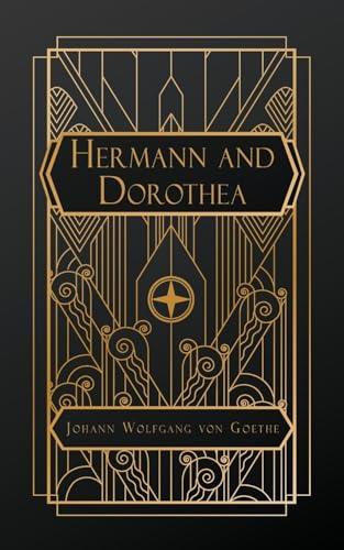 Hermann and Dorothea Hermann and Dorothea von NATAL PUBLISHING, LLC