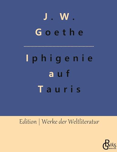 Iphigenie auf Tauris (Edition Werke der Weltliteratur - Hardcover)