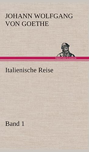 Italienische Reise - Band 1