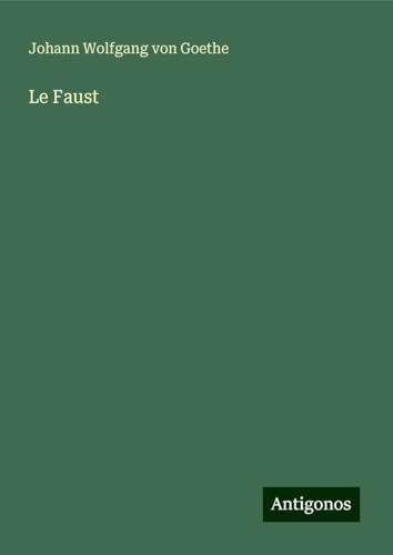 Le Faust Le Faust von Antigonos Verlag