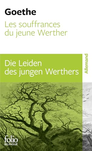 Les souffrances du jeune Werther: Deutsch-Französisch. Traduit de l'allemand par Bernard Groethuysen. Prefaces et notes de Pierre Bertaux (Folio Bilingue) von Folio