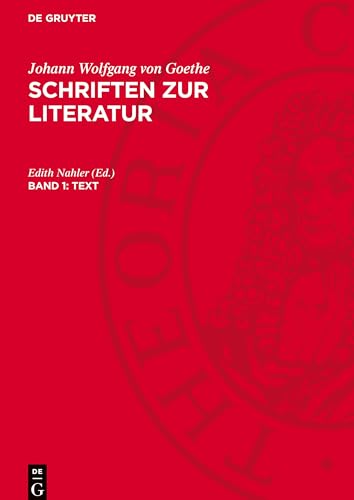 Schriften zur Literatur, Band 1, Text: GOETHESL-B, Band 1 Schriften zur Literatur, Band 1, Text: GOETHESL-B, Band 1 von De Gruyter