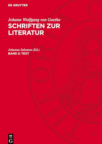 Schriften zur Literatur, Band 2, Text: GOETHESL-B, Band 2 Schriften zur Literatur, Band 2, Text: GOETHESL-B, Band 2 von De Gruyter