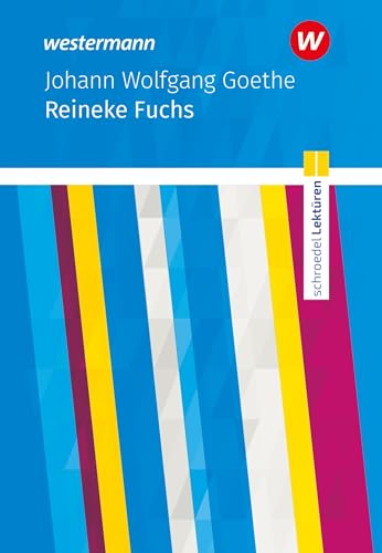 Schroedel Lektüren: Johann Wolfgang von Goethe: Reineke Fuchs Textausgabe von Westermann Schulbuchverlag
