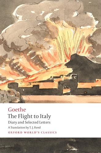 The Flight to Italy: Diary and Selected Letters (Oxford World's Classics) von Oxford University Press