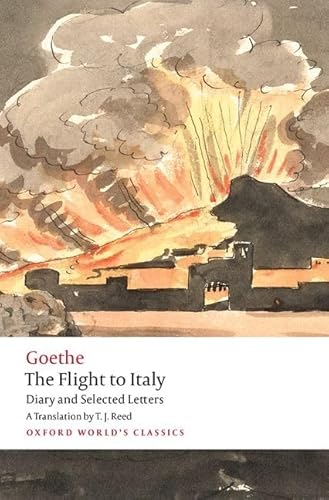 The Flight to Italy: Diary and Selected Letters (Oxford World's Classics)