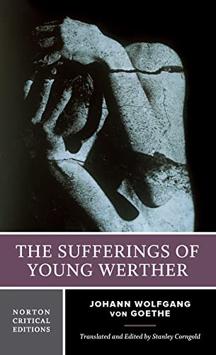 The Sufferings of Young Werther - A Norton Critical Edition (Norton Critical Editions, Band 0)