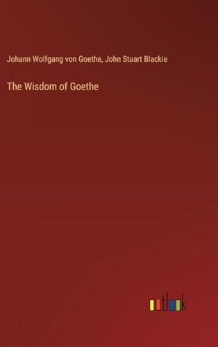 The Wisdom of Goethe von Outlook Verlag