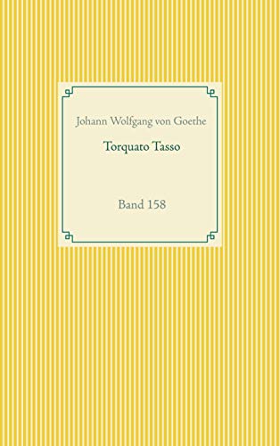 Torquato Tasso: Band 158 (Taschenbuch-Literatur-Klassiker)