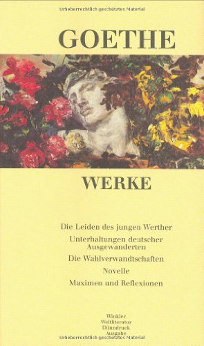Werke, 6 Bde., Ln, Bd.3, Die Leiden des jungen Werther: Sämtliche Werke in sechs Bänden, Band III von Artemis & Winkler