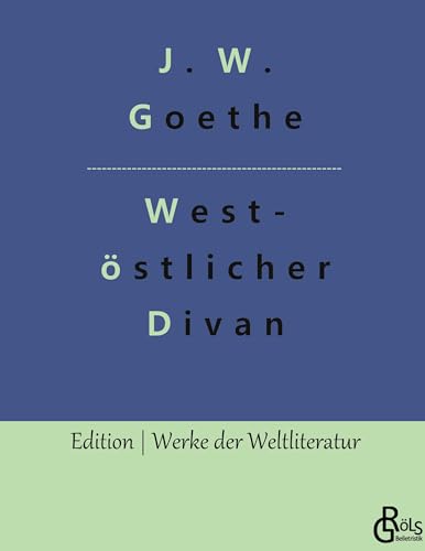 West-östlicher Divan (Edition Werke der Weltliteratur - Hardcover)