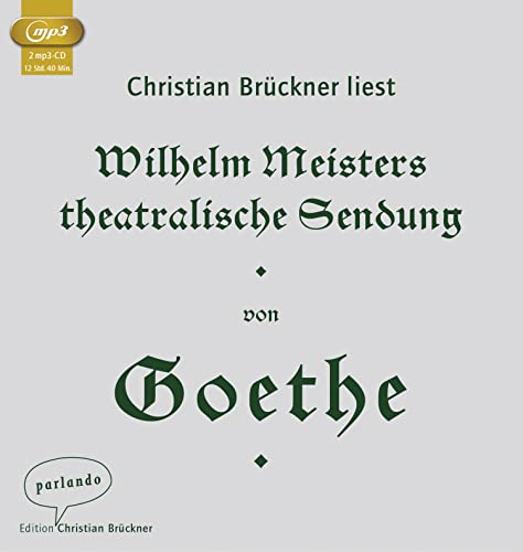 Wilhelm Meisters theatralische Sendung Wilhelm Meisters theatralische Sendung
