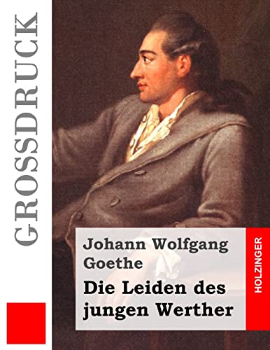 Die Leiden des jungen Werther (Großdruck) von Createspace Independent Publishing Platform