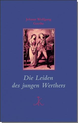 Die Leiden des jungen Werthers (Erlesenes Lesen: Kröners Fundgrube der Weltliteratur)