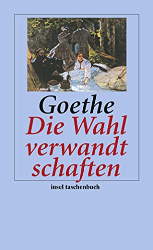 Die Wahlverwandtschaften: Ein Roman (insel taschenbuch)