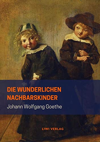 Die wunderlichen Nachbarskinder Die wunderlichen Nachbarskinder von LIWI Literatur- und Wissenschaftsverlag