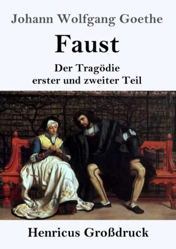 Faust (Großdruck): Der Tragödie erster und zweiter Teil