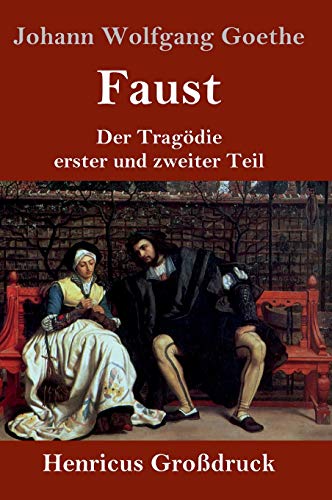 Faust (Großdruck): Der Tragödie erster und zweiter Teil