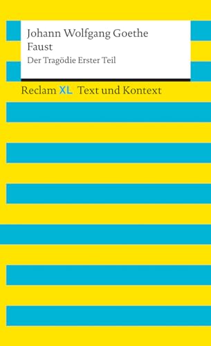 Faust. Der Tragödie Erster Teil. Textausgabe mit Kommentar und Materialien: Reclam XL – Text und Kontext von Reclam Philipp Jun.