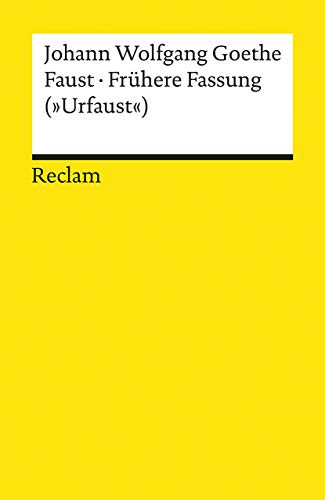 Faust · Frühere Fassung (»Urfaust«): Goethe, Johann Wolfgang – Deutsch-Lektüre, Deutsche Klassiker der Literatur – 19594 (Reclams Universal-Bibliothek)