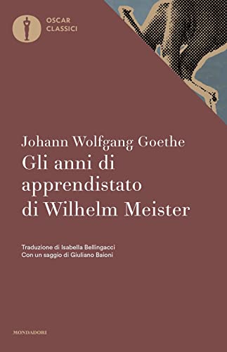 Gli anni di apprendistato di Wilhelm Meister (Nuovi oscar classici) von Mondadori