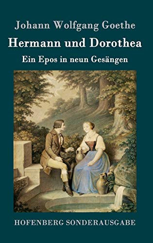 Hermann und Dorothea: Ein Epos in neun Gesängen von Zenodot Verlagsgesellscha