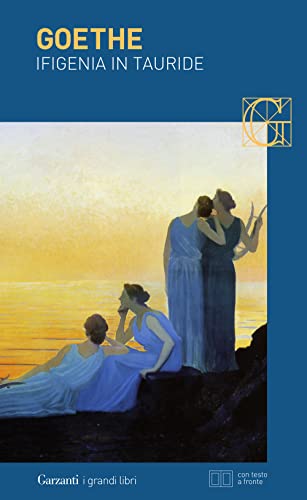 Ifigenia in Tauride. Testo tedesco a fronte (I grandi libri, Band 321) Ifigenia in Tauride. Testo tedesco a fronte (I grandi libri, Band 321)