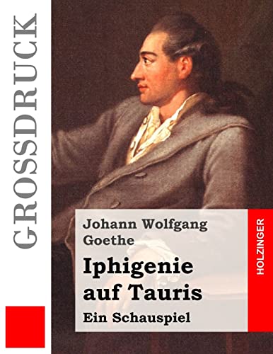 Iphigenie auf Tauris (Großdruck): Ein Schauspiel von Createspace Independent Publishing Platform