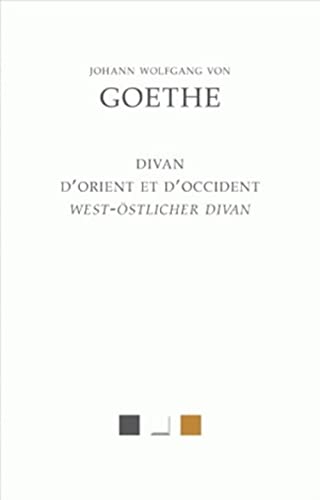 Johann Wolfgang Von Goethe: Le Divan D'Orient Et D'Occident (West-Ostlicher Divan) (Bibliotheque Allemande, Band 4) von Les Belles Lettres