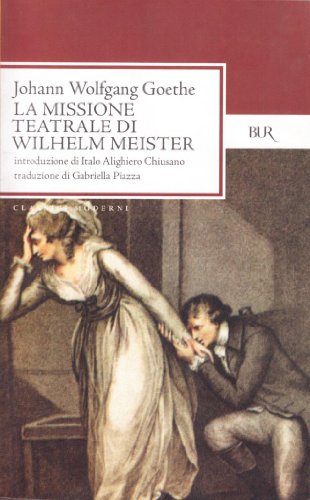 La missione teatrale di Wilhelm Meister (BUR Classici, Band 963) von Rizzoli