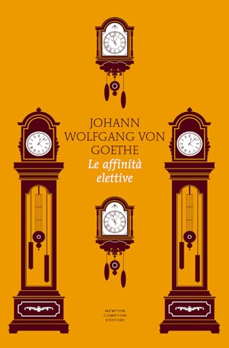 Le affinità elettive. Ediz. integrale (Classici pop Newton)