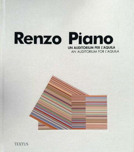 Renzo Piano. Un auditorium per l'Aquila-An auditorium for l'Aquila. Ediz. bilingue Renzo Piano. Un auditorium per l'Aquila-An auditorium for l'Aquila. Ediz. bilingue von Textus