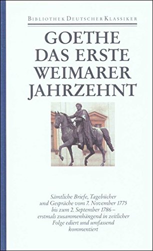 Sämtliche Werke. Briefe, Tagebücher und Gespräche. 40 in 45 Bänden in 2 Abteilungen: 2. Abteilung. Briefe, Tagebücher und Gespräche. Band 2 (29): Das erste Weimarer Jahrzehnt. 1775-1786 von Deutscher Klassiker Verlag