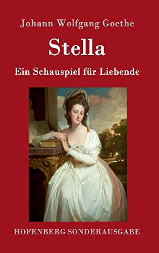 Stella: Ein Schauspiel für Liebende Stella: Ein Schauspiel für Liebende