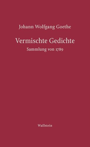 Vermischte Gedichte: Sammlung von 1789 Vermischte Gedichte: Sammlung von 1789 von Wallstein Erfolgstitel - Belletristik und Sachbuch