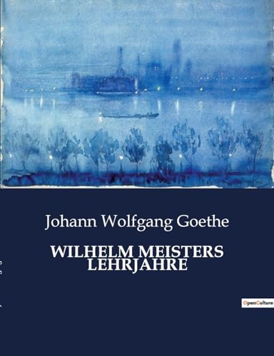 WILHELM MEISTERS LEHRJAHRE