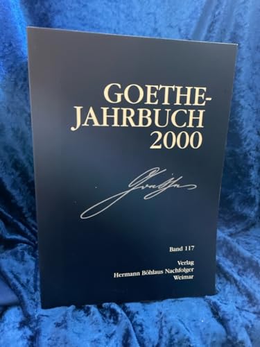 Goethe Jahrbuch: Band 117/2000 von Verlag Hermann Böhlaus Nachfolger Weimar