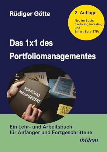 Das 1x1 des Portfoliomanagementes: Ein Lehr- und Arbeitsbuch für Anfänger und Fortgeschrittene von ibidem