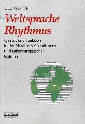 Weltsprache Rhythmus: Gestalt und Funktion in der Musik des Abendlandes und außereuropäischer Kulturen (Musikpädagogische Bibliothek) von Noetzel
