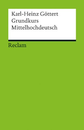 Grundkurs Mittelhochdeutsch: Eine Übersetzungslehre (Reclams Universal-Bibliothek) von Reclam Philipp Jun.