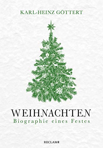 Weihnachten: Biographie eines Festes Weihnachten: Biographie eines Festes