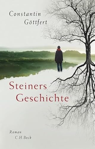 Steiners Geschichte: Roman von C.H.Beck