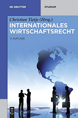 Internationales Wirtschaftsrecht (De Gruyter Studium)