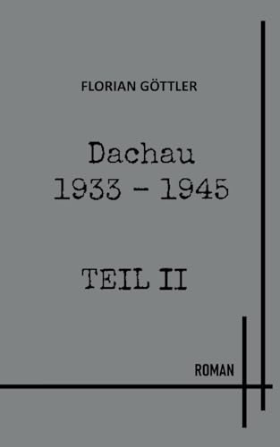 Dachau 1933 - 1945 Teil II: 1938 - 1941 von Books on Demand