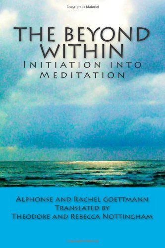 The Beyond Within: Initiation into Meditation von Theosis Books