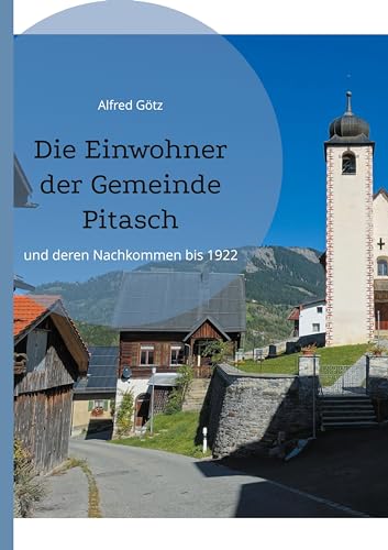 Die Einwohner der Gemeinde Pitasch: und deren Nachkommen bis 1922