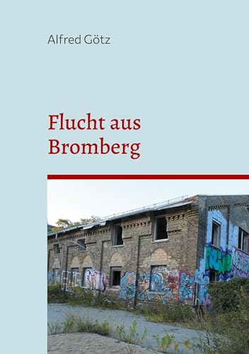 Flucht aus Bromberg von Book on Demand